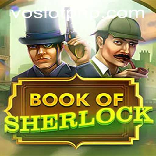 Unlock the Mysteries of 'BookOfSherlock' on VOSLOT: A Thrilling Game Experience