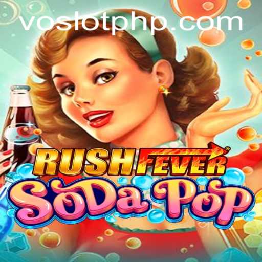 Exploring the Thrills of RushFeverSodaPop: A Dive into the VOSLOT Universe
